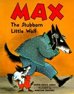 Max, the Stubborn Little Wolf cover