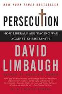 Persecution How Liberals Are Waging War Against Christianity cover