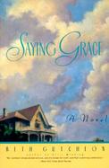 Saying Grace A Novel cover