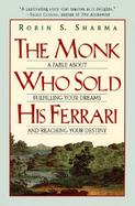 The Monk Who Sold His Ferrari A Spiritual Fable About Fulfilling Your Dreams cover