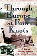 Through Europe at Four Knots A Tale of Boating Mayhem and Family Adventure cover