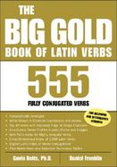 Big Gold Book of Latin Verbs 555 Fully Conjugated Verbs cover