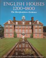 English Houses 1200-1800: The Hertfordshire Evidence cover