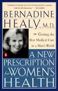 A New Prescription for Women's Health: Getting the Best Medical Care in a Man's World cover