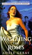 Watching the Roses: An Egerton Hall Novel cover