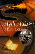 Myth Maker: J. R. R. Tolkien cover