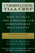 Understanding Tiaa-Cref How to Plan for a Secure and Comfortable Retirement cover