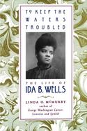To Keep the Waters Troubled The Life of Ida B. Wells cover