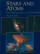 Stars and Atoms: From the Big Bang to the Solar System cover