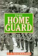 The Home Guard A Military and Political History cover