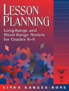 Lesson Planning Long-Range and Short-Range Models for Grades K-6 cover