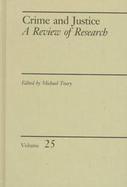 Crime and Justice A Review of Research (volume25) cover