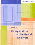 Toward a Comparative Institutional Analysis cover