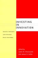Investing in Innovation Creating a Research and Innovation Policy That Works cover