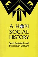 A Hopi Social History: Anthropological Perspectives on Sociocultural Persistence and Change cover