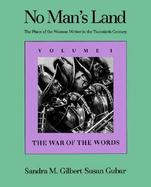 No Mans Land The Place of the Woman Writer in the Twentieth Century  The War of the Words (volume1) cover