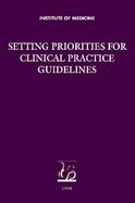 Setting Priorities for Clinical Practice Guidelines cover