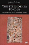 The Stepmother Tongue An Introduction to New Anglophone Fiction cover