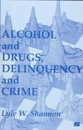 Alcohol and Drugs, Delinquency and Crime Looking Back to the Future cover