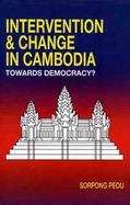 Intervention & Change in Cambodia Towards Democracy? cover