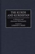 The Kurds and Kurdistan A Selective and Annotated Bibliography cover