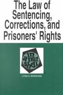 The Law of Sentencing, Corrections, and Prisoners' Rights cover