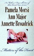Matters of the Heart: With Marriage in Mind/You're My Baby/I'm Going to Be A...What?! cover