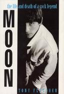 Moon:: The Life and Death of a Rock Legend cover