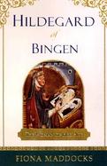 Hildegard of Bingen: The Woman of Her Age cover