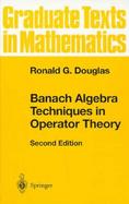 Banach Algebra Techniques in Operator Theory cover