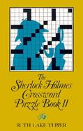 The Sherlock Holmes Crossword Puzzle Book II: Famous Adventures, Fascinating Features, Including the Hound of the Baskervilles (Told in 10 Puzzles cover