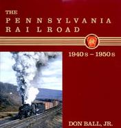The Pennsylvania Railroad The 1940S-1950s cover