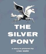 The Silver Pony A Story in Pictures cover