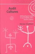 Audit Cultures Anthropological Studies in Accountability, Ethics, and the Academy cover