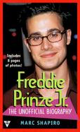 Freddie Prinze Jr.: The Unofficial Biography cover