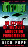 The Uninvited: An Expose of the Alien Abduction Phenomenon cover