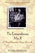 The Extraordinary Mrs. R: A Friend Remembers Eleanor Roosevelt cover