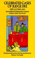 Celebrated Cases of Judge Dee = Dee Goong an An Authentic Eighteenth-Century Chinese Detective Novel cover