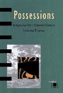 Possessions Indigenous Art/Colonial Culture cover