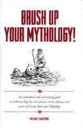 Brush Up Your Mythology! cover