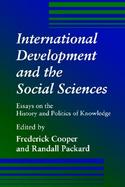 International Development and the Social Sciences Essays on the History and Politics of Knowledge cover
