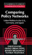 Comparing Policy Network Labor Politics in U.S., Germany, and Japan cover