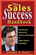 The Sales Success Handbook Your Personal Guide to the Systems and Strategies of Highly Successful Salespeople cover
