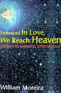 Embraced in Love, We Reach Heaven The Path to Happiness, Stopping Grief cover