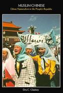 Muslim Chinese Ethnic Nationalism in the People's Republic cover