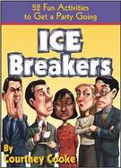 Ice Breakers 52 Fun Ways to Get a Party Going cover