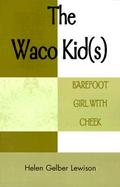 The Waco Kids Barefoot Girl With Cheek cover