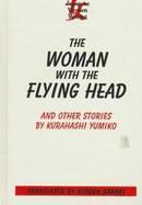 The Woman With the Flying Head and Other Stories cover