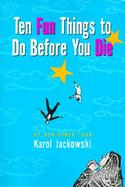 Ten Fun Things to Do Before You Die cover