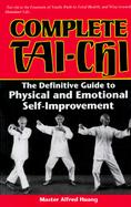 Complete Tai-Chi The Definitive Guide to Physical & Emotional Self-Improvement cover